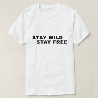 T-shirt Restez Sauvage Restez Libre – Citation sur la Libe