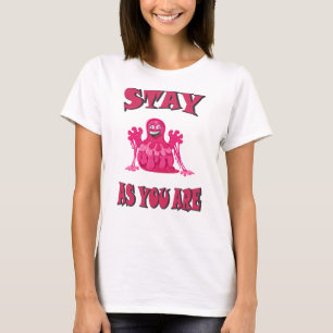 T-shirt Restez tel que vous êtes