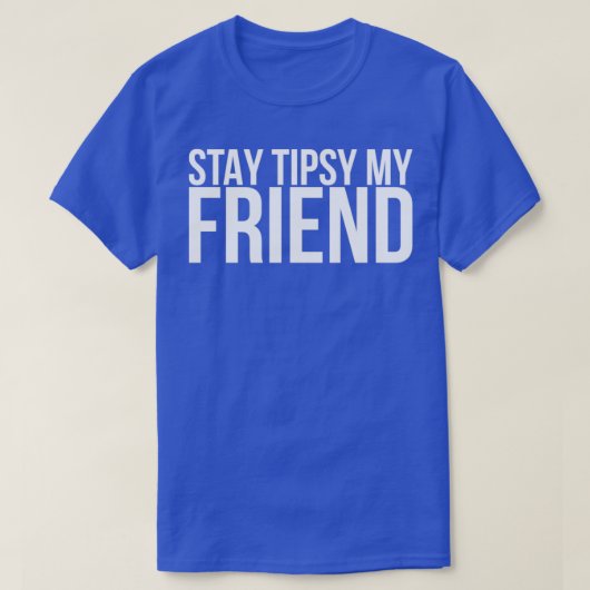 T-shirt Restez Tipsy Mon Ami (Design devant)