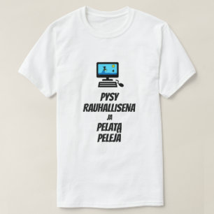 T-shirt Restez tranquille et jouez en finnois