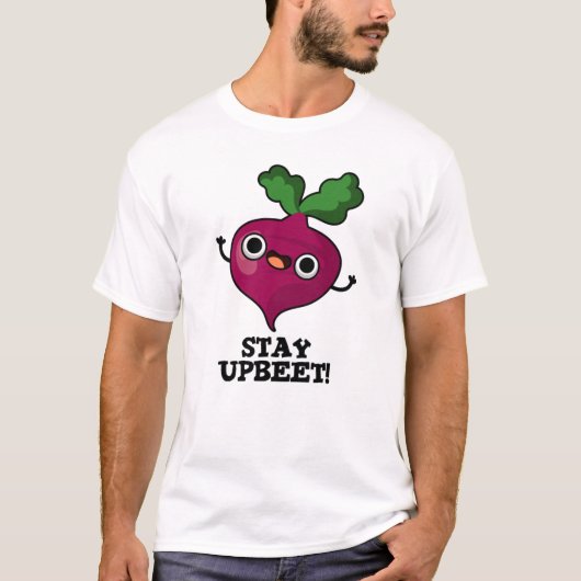 T-shirt Restez Upbeet Funny Veggie Beet Pun (Devant)