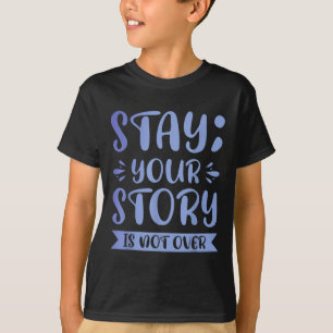 T-shirt Restez ; Votre Histoire Est Loin D'Être Terminée