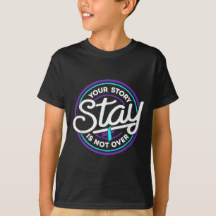 T-shirt Restez Votre Histoire N'est Pas Terminée Préventio