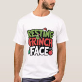 T-shirt Resting Grinch Face Funny Holiday Quote (Devant)