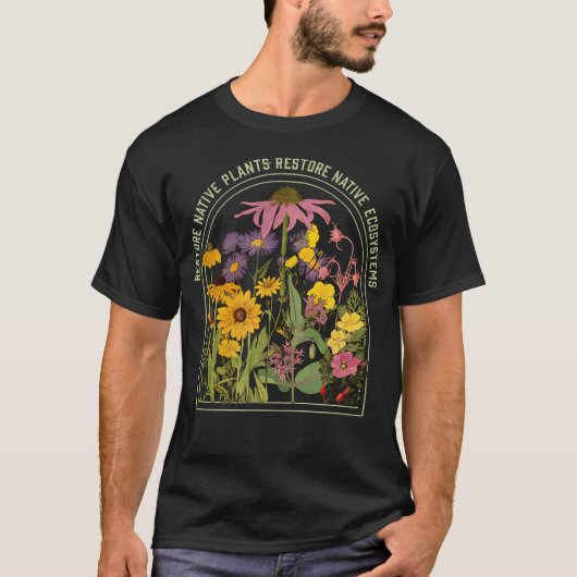 T-shirt Restore Native Plant Ecosystems For Naturalists G (Devant)