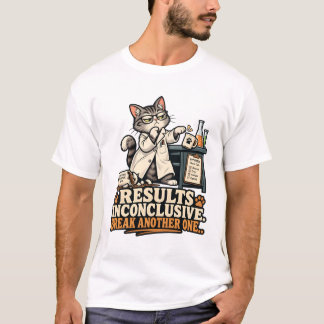 T-shirt Résultats non concluants. Casser un autre
