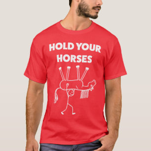 T-shirt Retenez Vos Chevaux Drôle Mème Humour famille