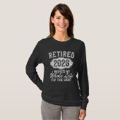 T-shirt Retired 2026 retirement worked whole life for this (Devant entier)