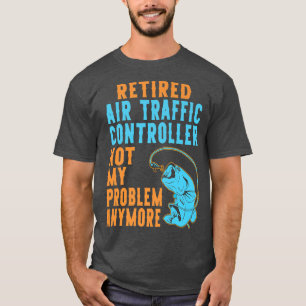 T-shirt Retired Air Traffic Controller Fishing Lover Retir