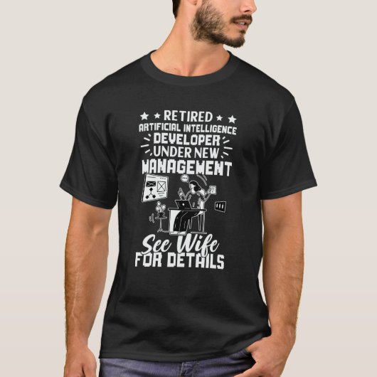 T-shirt Retired Artificial Intelligence Developer See Wife (Devant)