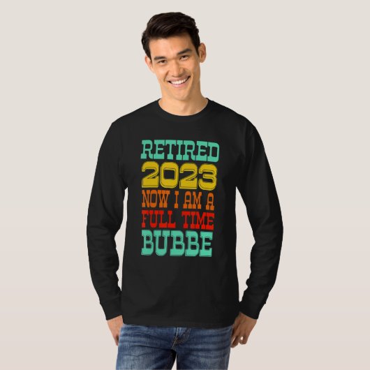 T-shirt Retired Bubbe 2023 (Devant entier)