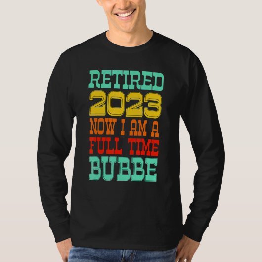 T-shirt Retired Bubbe 2023 (Devant)