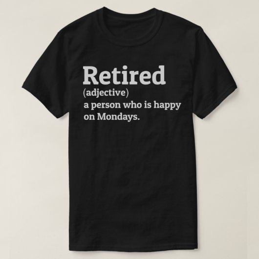 T-shirt Retired Definition Gag men women retiring funny Re (Design devant)