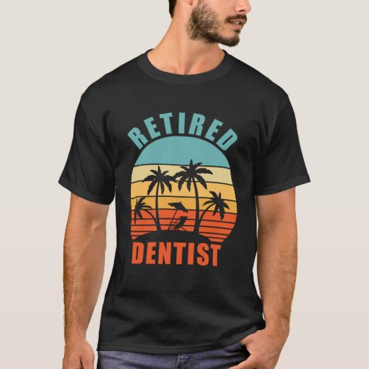 T-shirt Retired Dentist  Dentistry Happy Retirement (Devant)