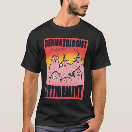 T-shirt Retired Dermatologist Party Time Pun Retro Cool (Devant)