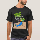 T-shirt Retired... Every Day est Saturday (Devant)