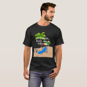 T-shirt Retired... Every Day est Saturday (Devant entier)