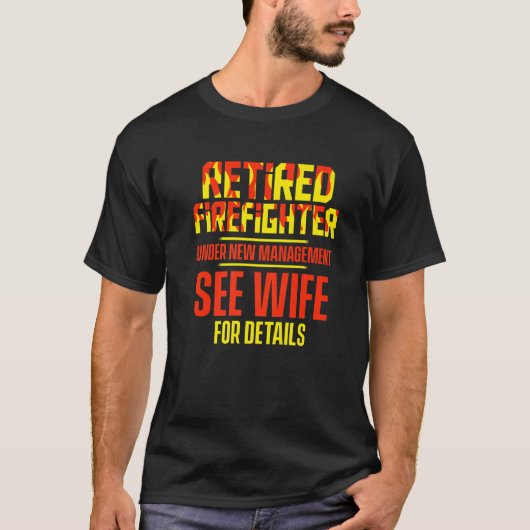 T-shirt Retired Firefighter See Wife Fireman Retirement  2 (Devant)