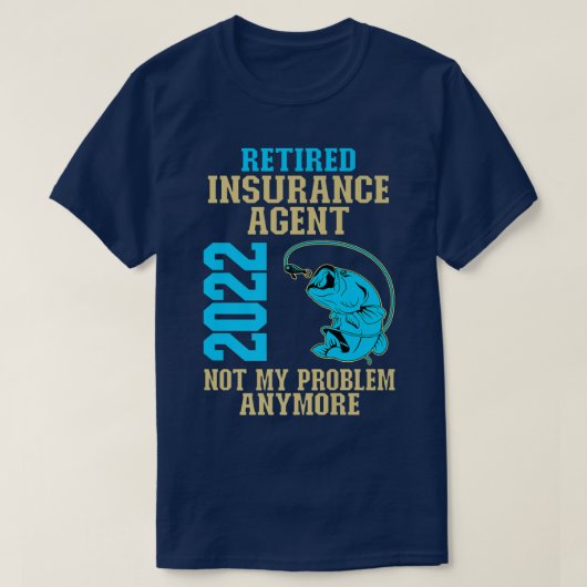 T-shirt Retired Insurance Agent 2022 Fishing Lover Retirem (Design devant)