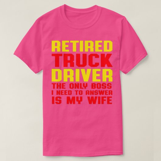 T-shirt Retired Truck Driver Boss Trucker Retirement Gift (Design devant)