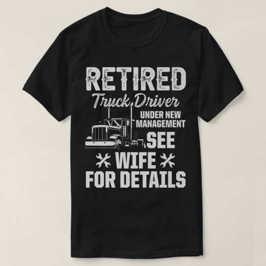 T-shirt Retired Truck Driver Trucker Retirement2424 (Design devant)