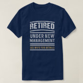 T-shirt Retired under New Management Funny (Design devant)