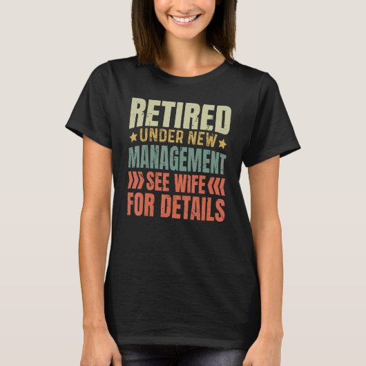 T-shirt Retired Under New Management See Wife For Details  (Devant)