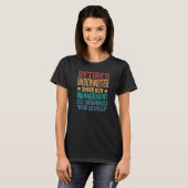 T-shirt Retired Underwriter Under New Management For Grand (Devant entier)