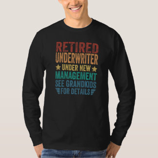 T-shirt Retired Underwriter Under New Management For Grand