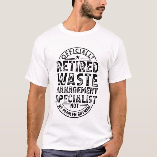 T-shirt Retired Waste Management Specialist (Devant)