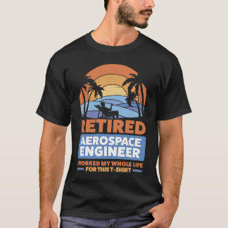 T-shirt Retirement Retiree Engineering Retired Aerospace E