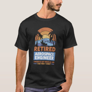 T-shirt Retirement Retiree Engineering Retired Aerospace E