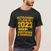 T-shirt Retiret Class Of 2023 Countdown In Progress (Devant)