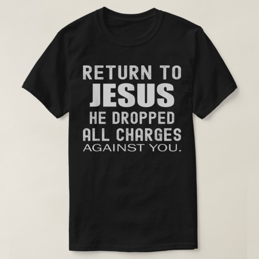 T-shirt Retour à Jésus Drôle Dons Chrétiens pour Femmes Mo (Design devant)