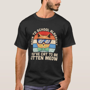 T-shirt Retour à l'école déjà Kitten Me Cadeau pour amateu