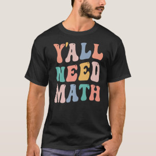 T-shirt Retour À L'École Vous Avez Besoin De Maths Enseign