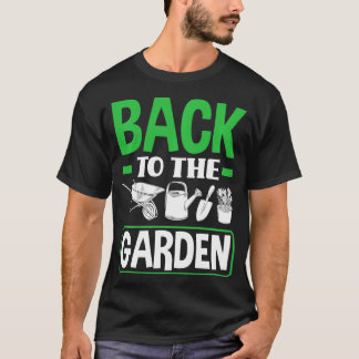 T-shirt Retour Au Jardin Drôle Jardin Jardin Plante