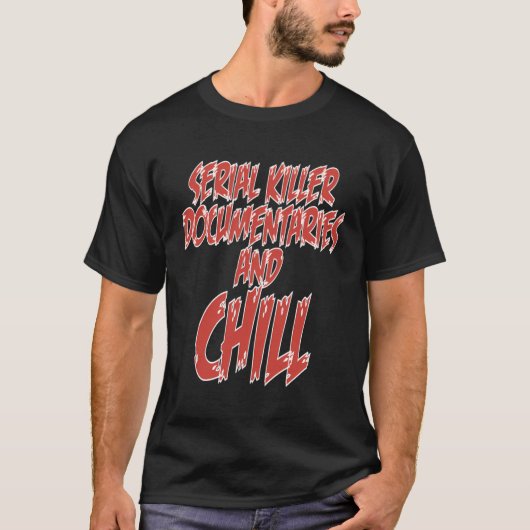 T-shirt Retour Imprimer Série Killer Documentations Chill  (Devant)
