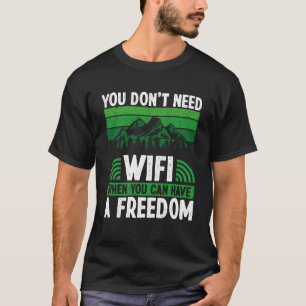 T-shirt Retour Vous n'avez pas besoin du Wifi quand vous p