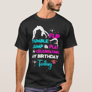 T-shirt Retourner Tumble Jump Et Jouer Je célèbre ma naiss