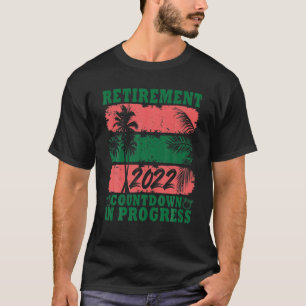 T-shirt Retraite 2022 Compte à rebours En Cours Retraité