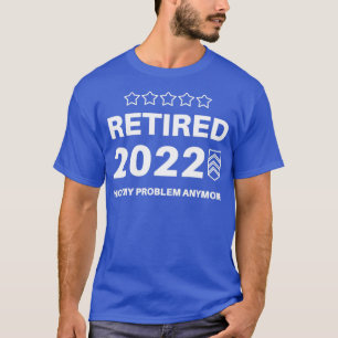 T-shirt Retraité 2022 Pas Mon Problème Plus