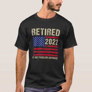 T-shirt Retraité 2022 Pas mon problème Plus Senior 2022 Re