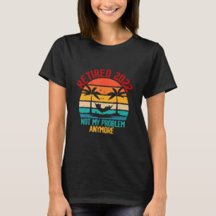 T-shirt Retraité 2022 Pas mon problème Plus Vintage Retir
