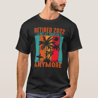 T-shirt Retraité 2022 Plus Mon Problème Drôle Vintage 
