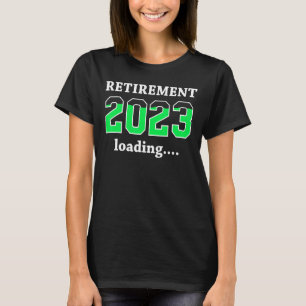 T-shirt Retraite 2023 Chargement Compte À Retirer Pr