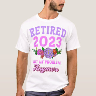 T-shirt Retraité 2023 Dons De Retraite Drôle Pour Les Femm