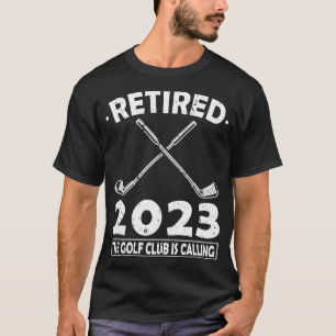 T-shirt Retraité 2023 Le Golf Club Appelle Golfing