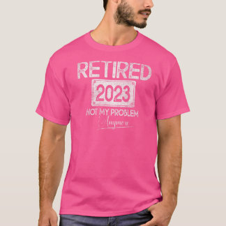 T-shirt Retraité 2023 Pas mon problème Plus Vintage Retrai