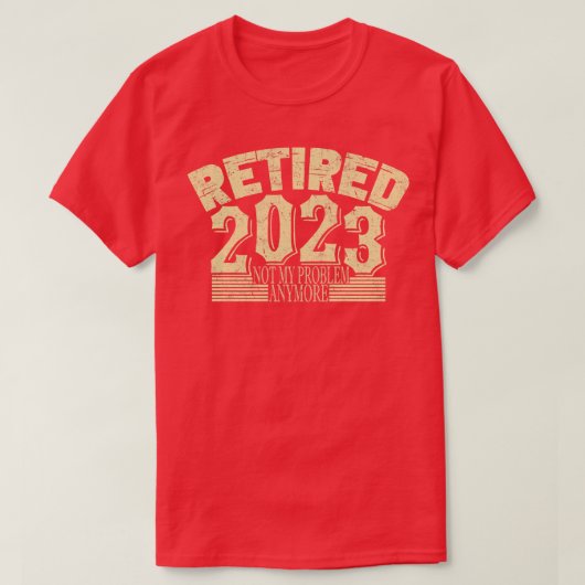 T-shirt Retraité 2023 Plus de problème 1 (Design devant)